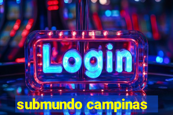 submundo campinas